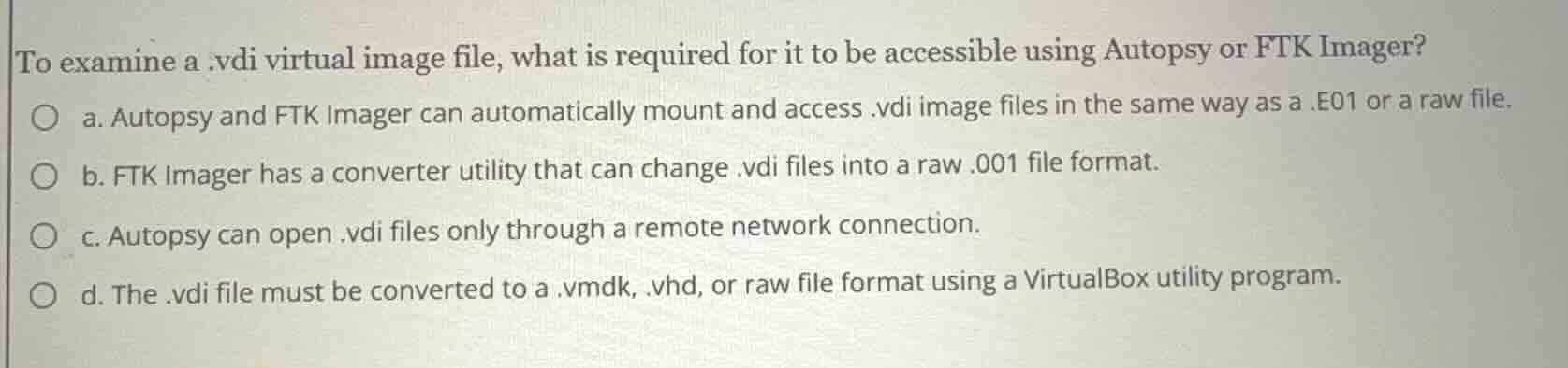 to examine a .vdi virtual image file, what is required for it to be acc…