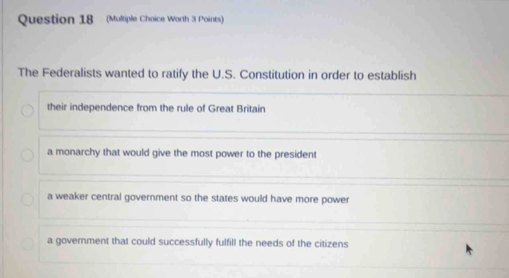 question 18 (multiple choice worth 3 points) the federalists wanted to …