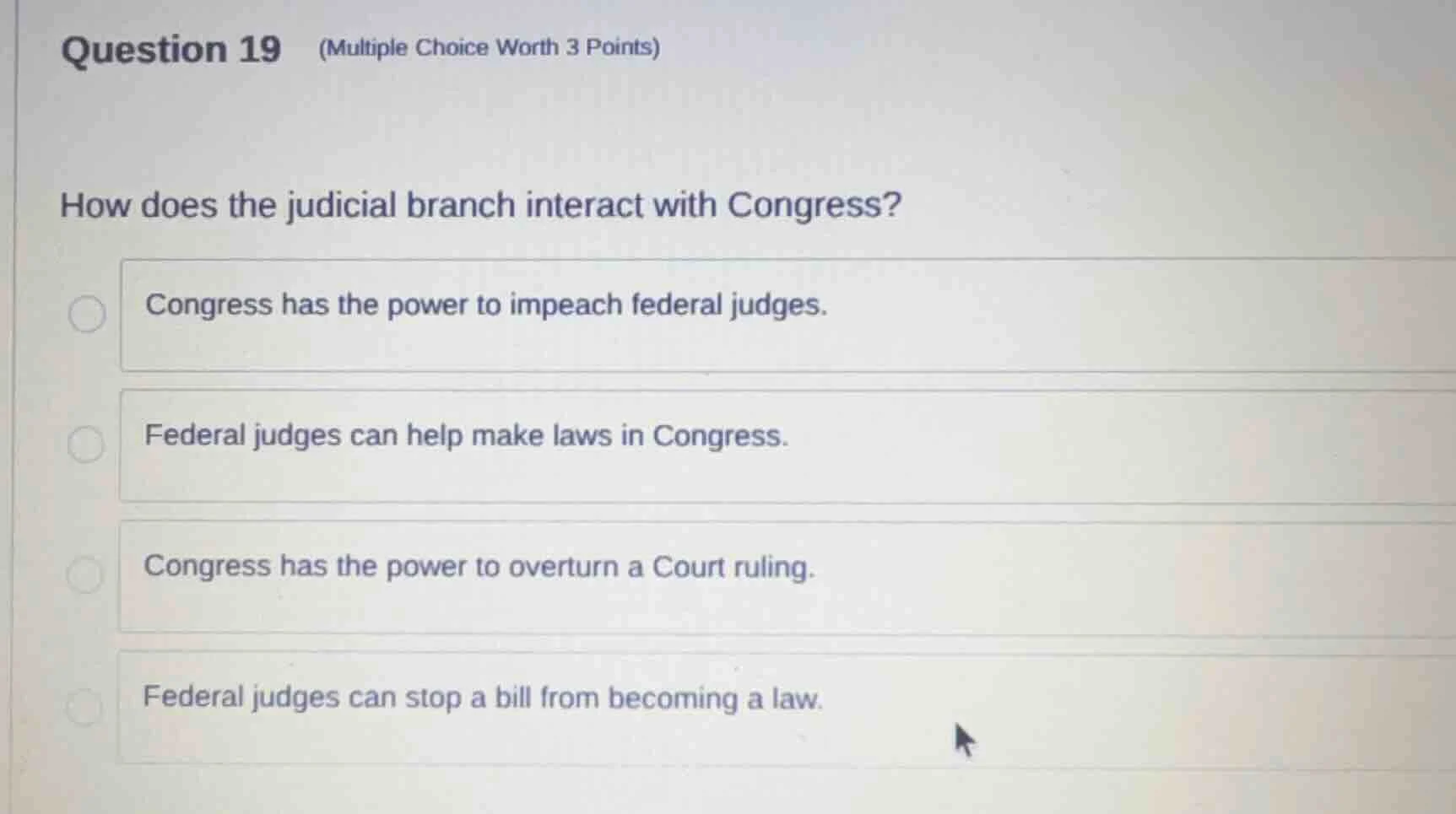 question 19 (multiple choice worth 3 points) how does the judicial bran…