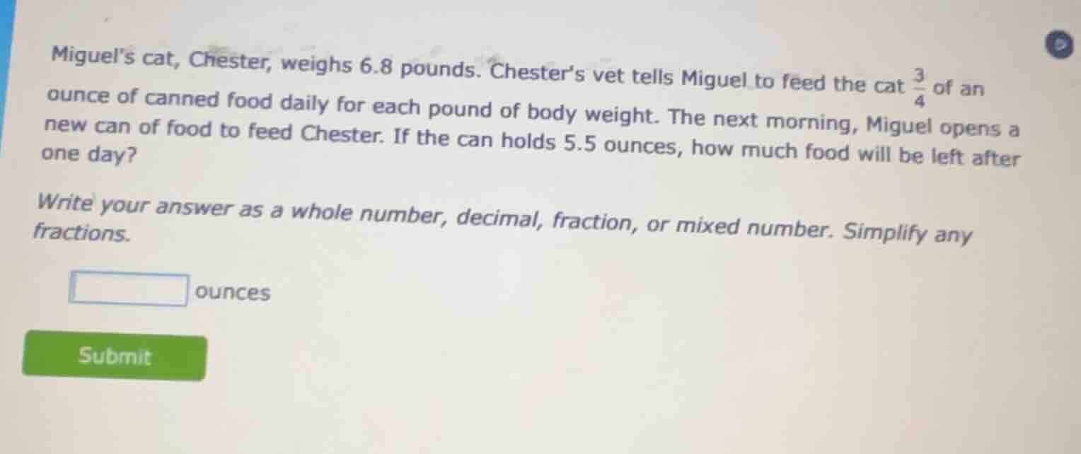 miguels cat, chester, weighs 6.8 pounds. chesters vet tells miguel to f…