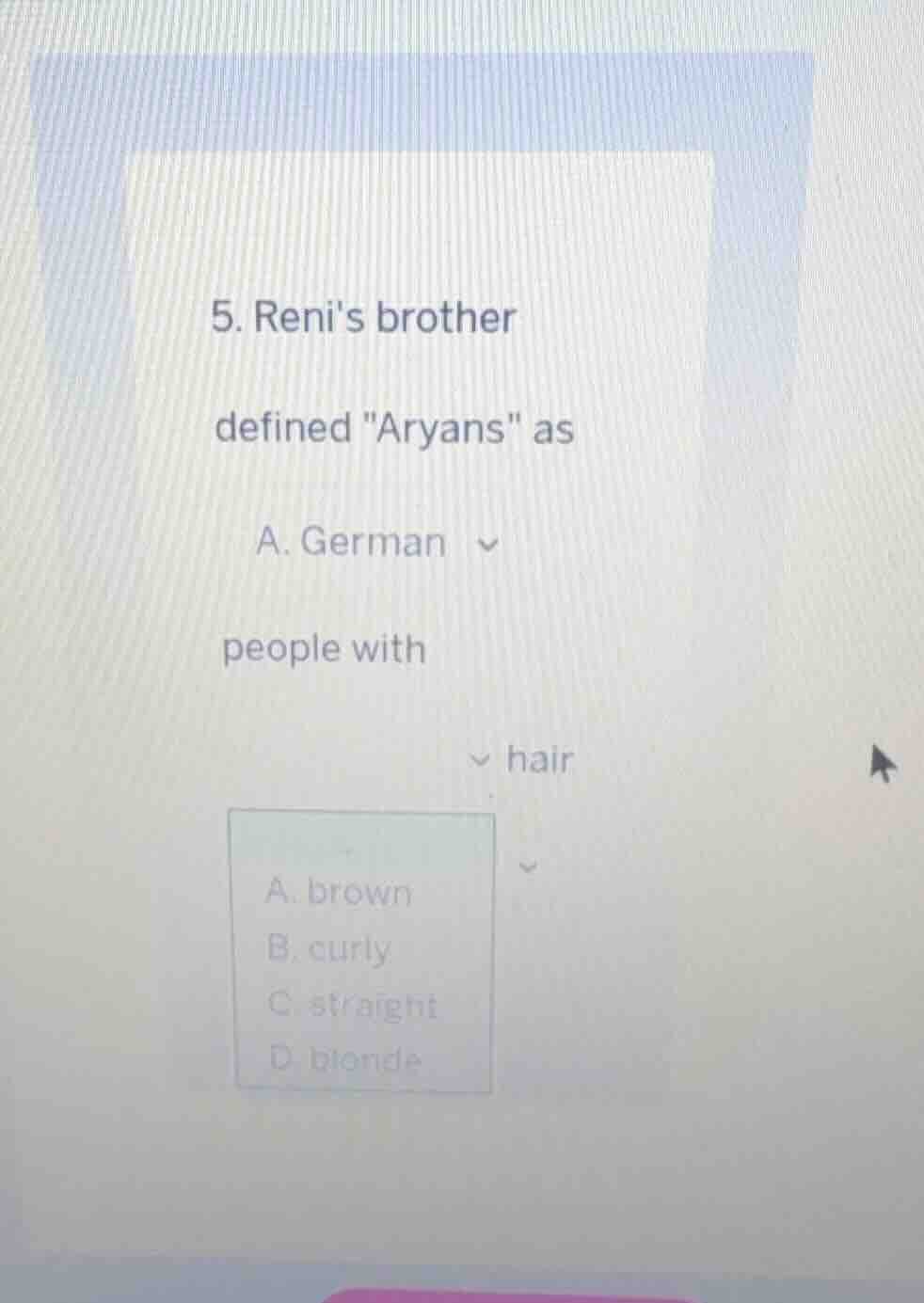 5. renis brother defined \aryans\ as a. german people with ▾ hair a. br…