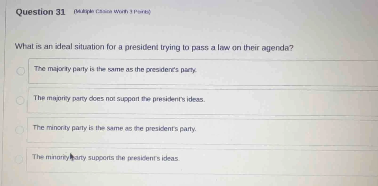 question 31 (multiple choice worth 3 points) what is an ideal situation…