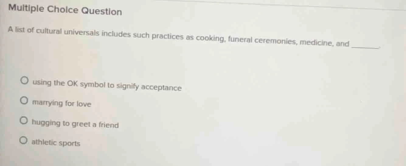 multiple choice question a list of cultural universals includes such pr…