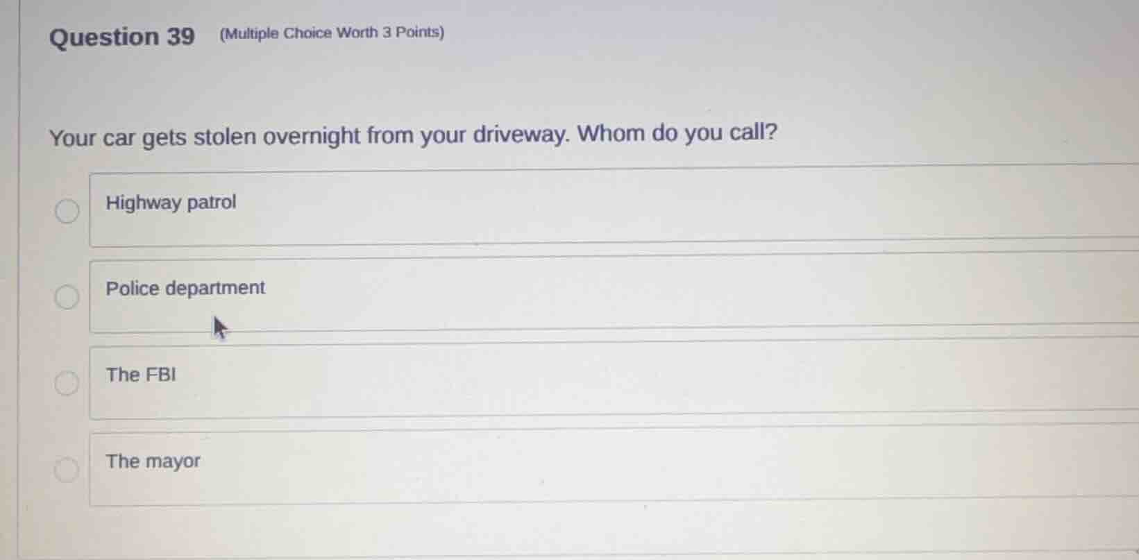 question 39 (multiple choice worth 3 points) your car gets stolen overn…