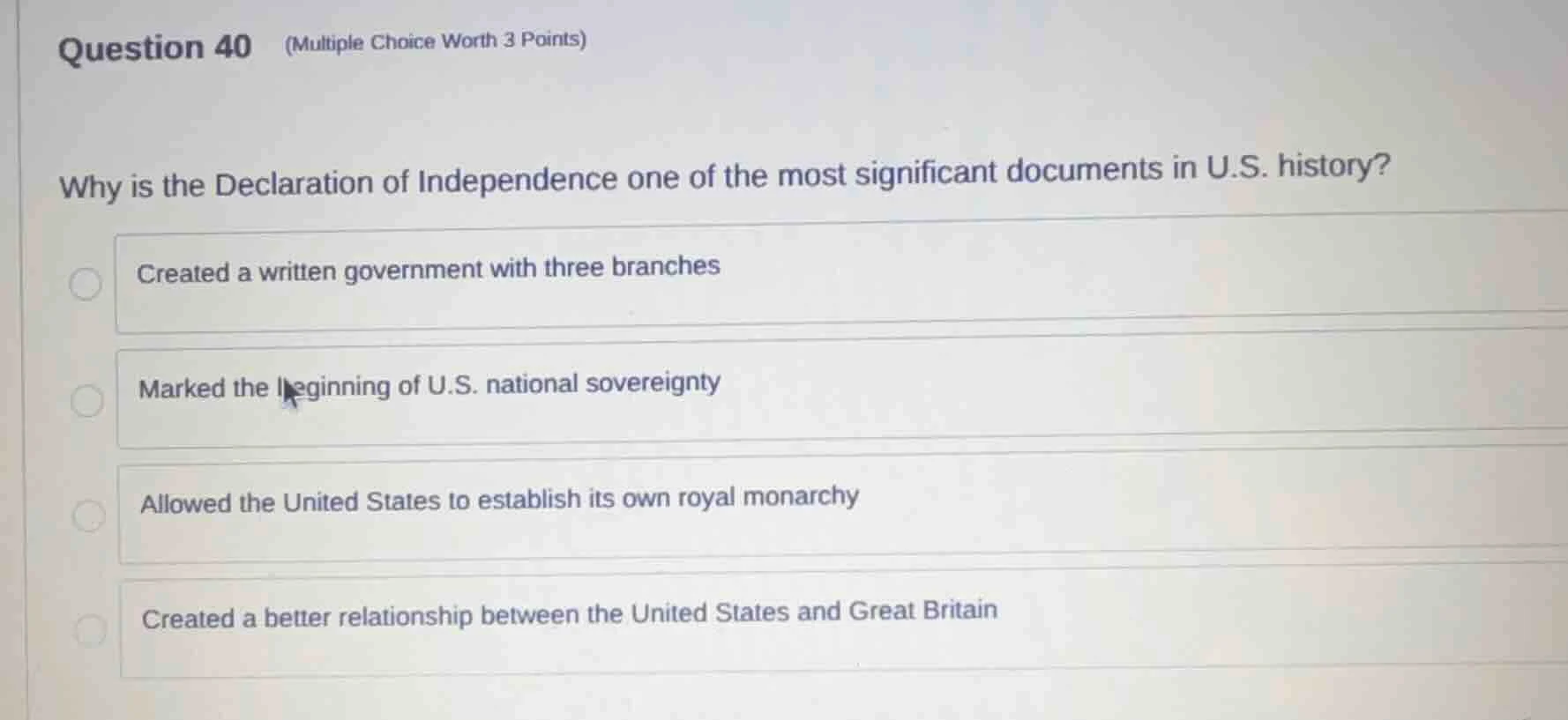 question 40 (multiple choice worth 3 points) why is the declaration of …