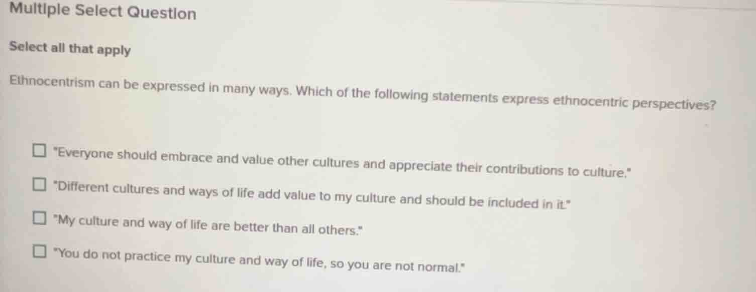 multiple select question select all that apply ethnocentrism can be exp…