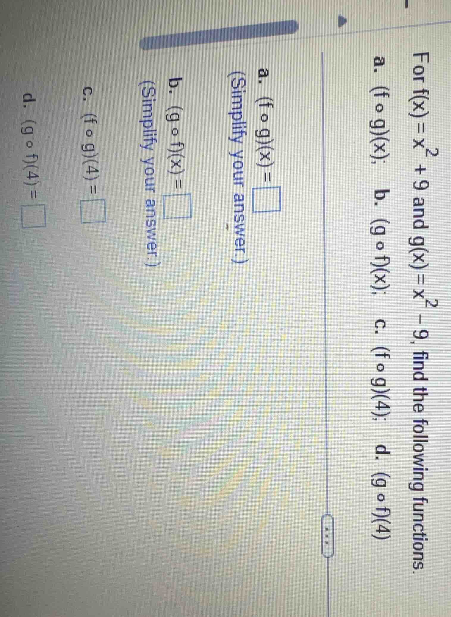 for $f(x)=x^{2}+9$ and $g(x)=x^{2}-9$, find the following functions. a.…