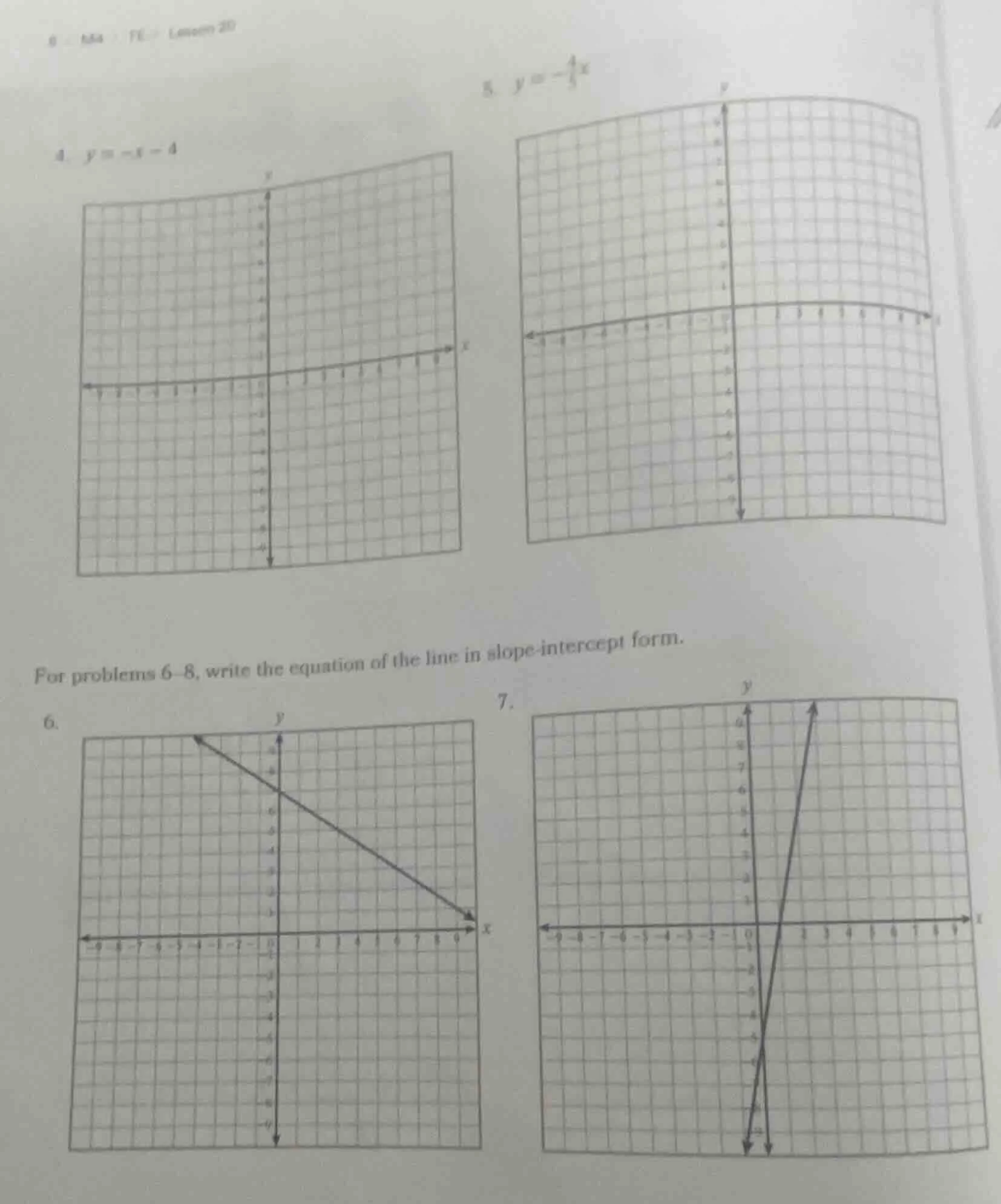 4. $y = x - 4$ 5. $y = -\\frac{4}{5}x$ for problems 6-8, write the equa…