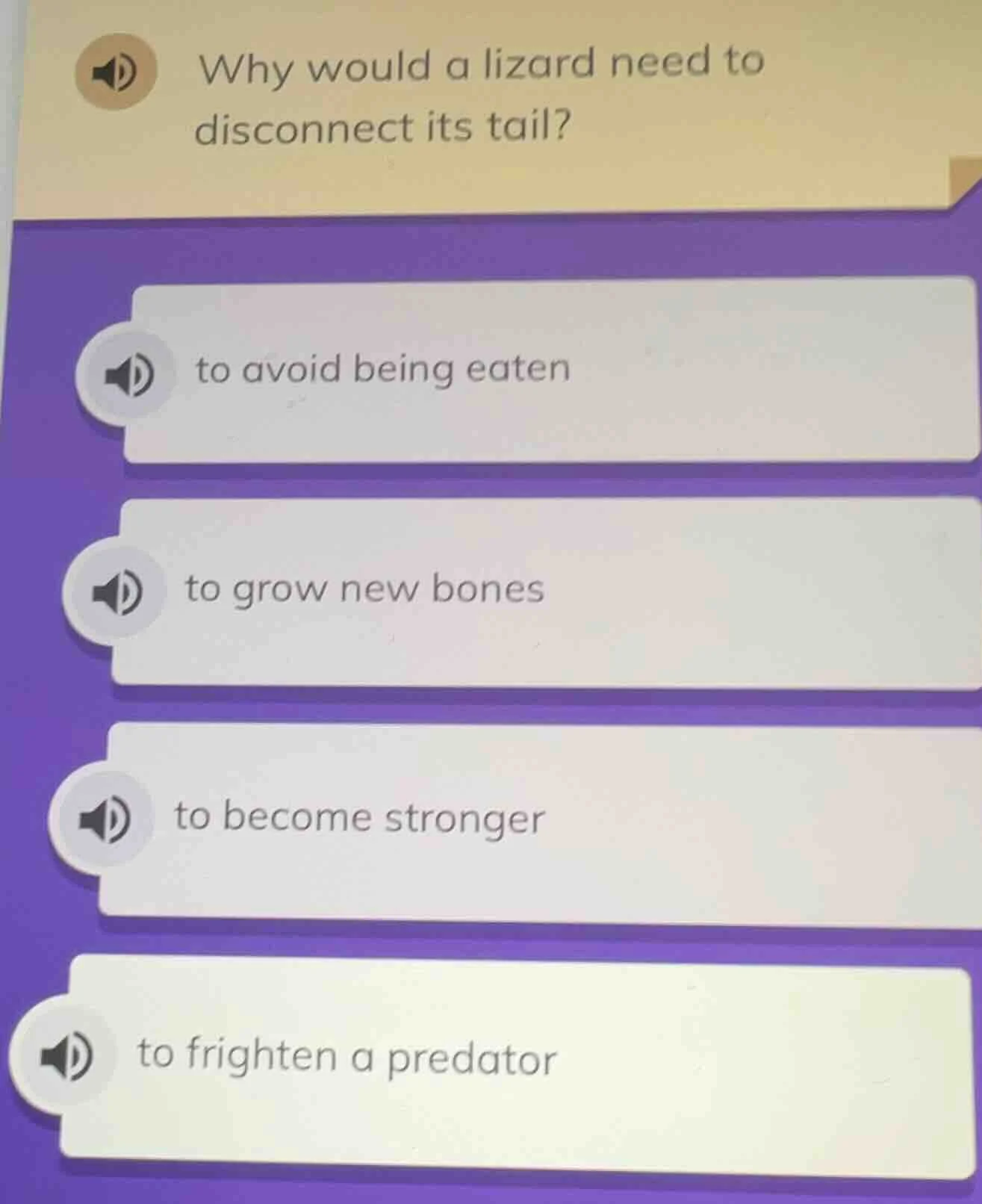 why would a lizard need to disconnect its tail? to avoid being eaten to…