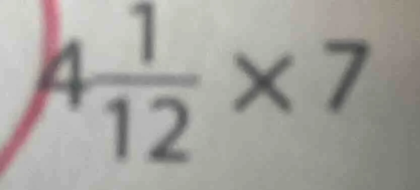 $4\frac{1}{12} \\times 7$
