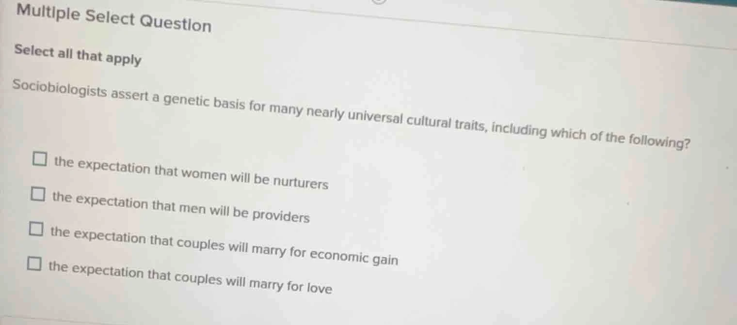 multiple select question select all that apply sociobiologists assert a…