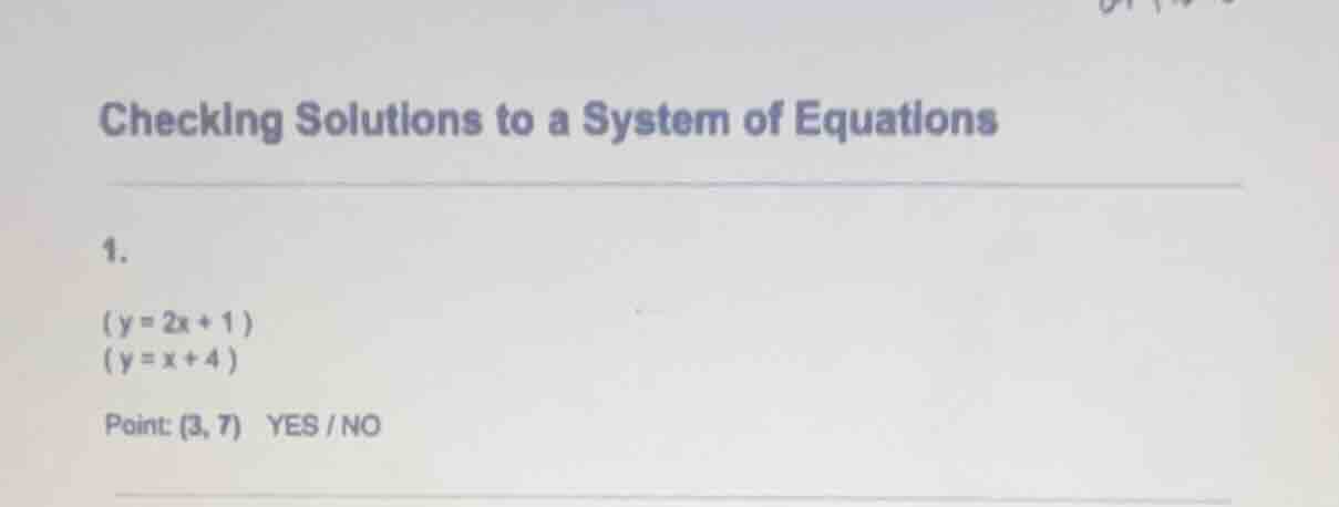 checking solutions to a system of equations 1. $\\begin{cases} y = 2x +…
