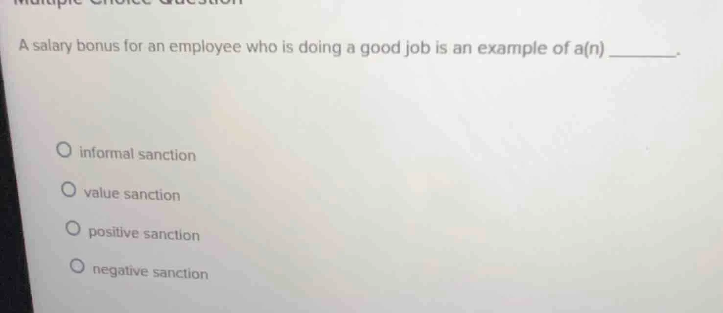 a salary bonus for an employee who is doing a good job is an example of…