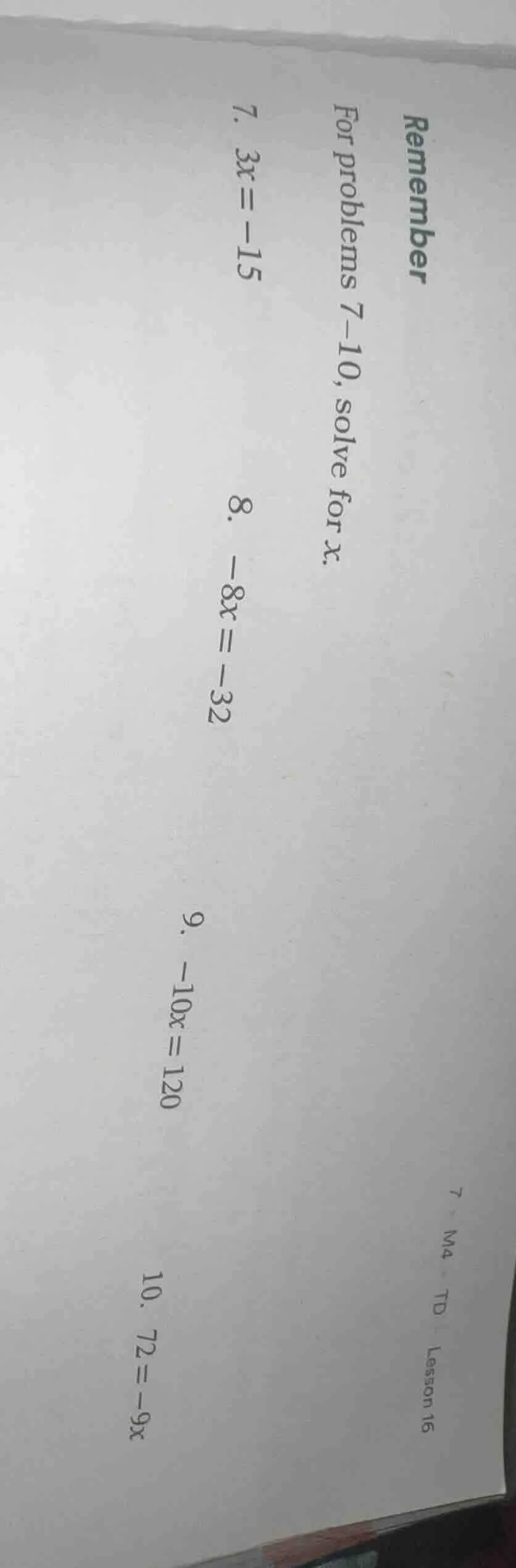 remember for problems 7–10, solve for $x$. 7. $3x=-15$ 8. $-8x=-32$ 9. …