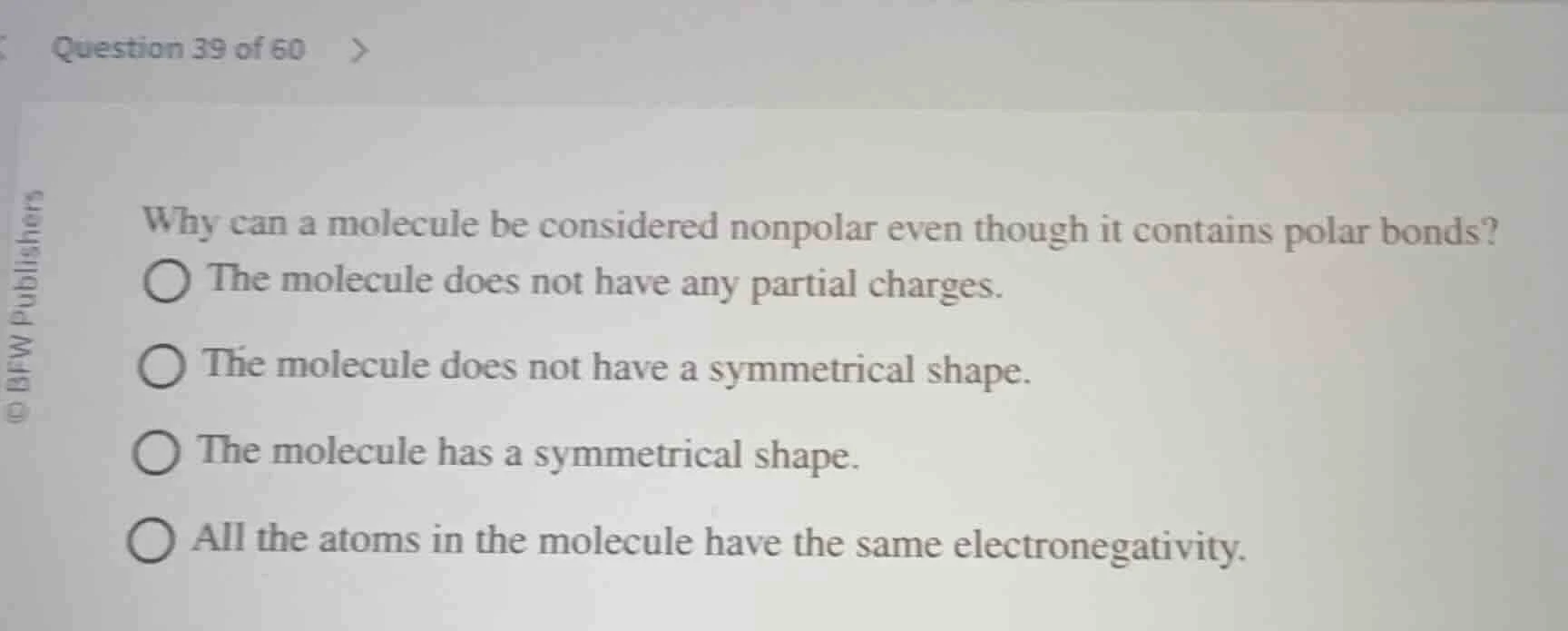 question 39 of 60 > why can a molecule be considered nonpolar even thou…