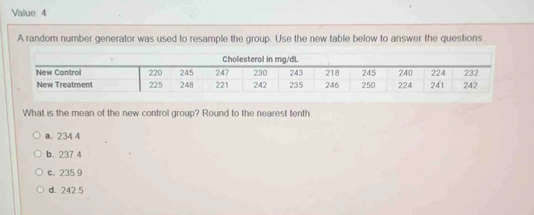 value: 4 a random number generator was used to resample the group. use …