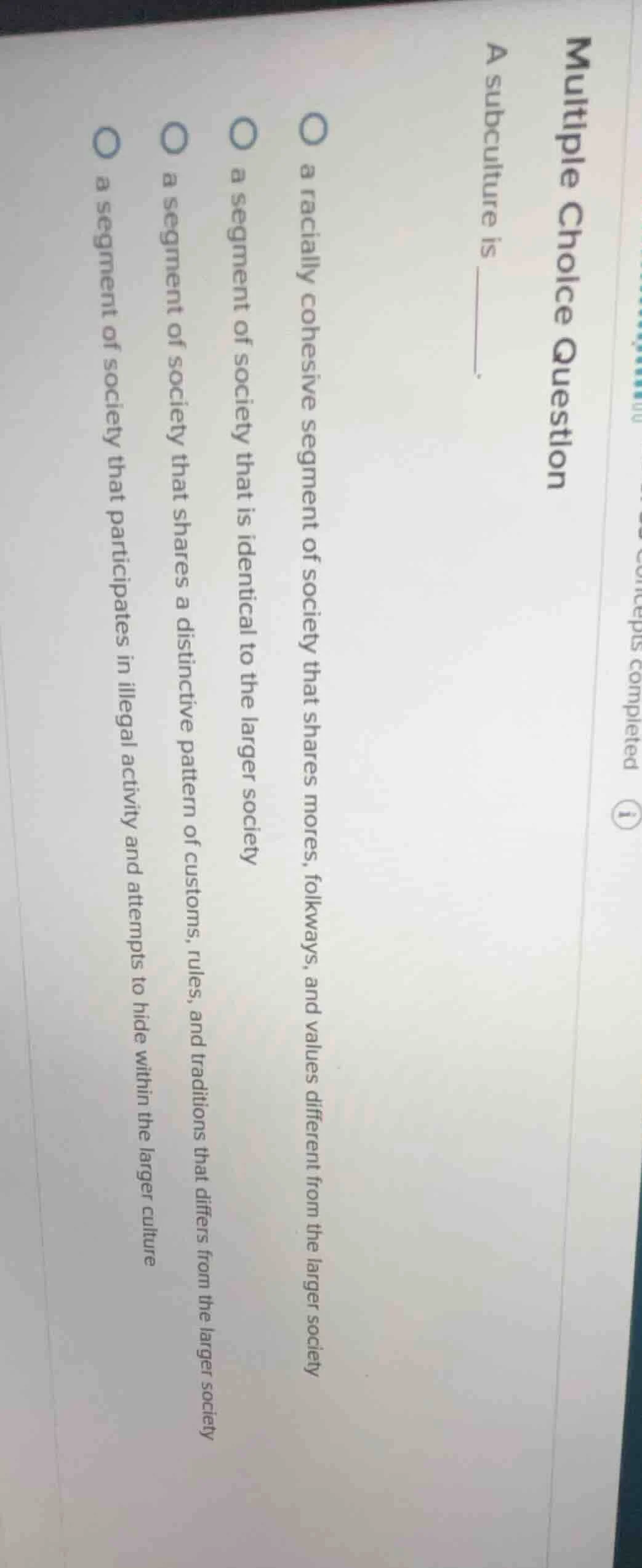 multiple choice question a subculture is ______. ○ a racially cohesive …