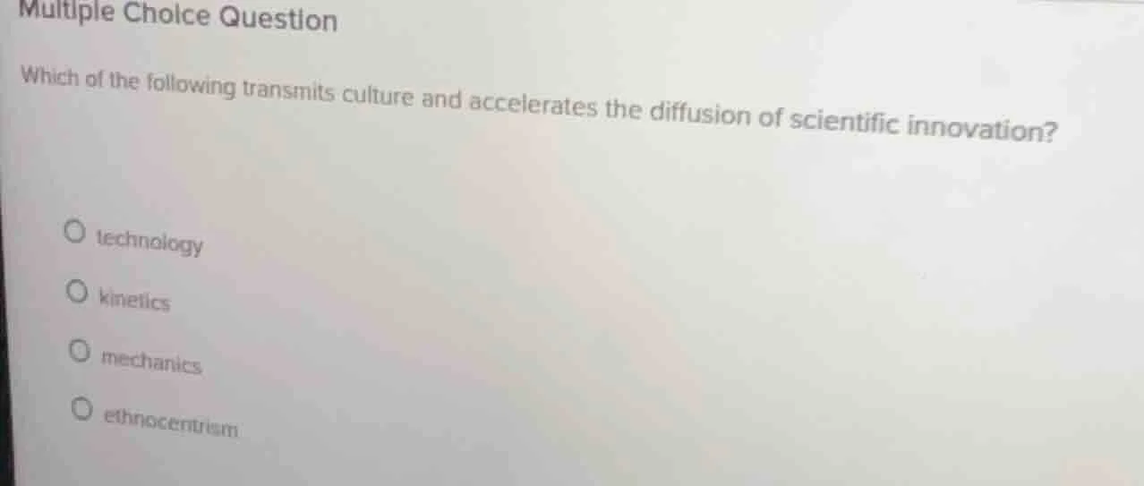 multiple choice question which of the following transmits culture and a…