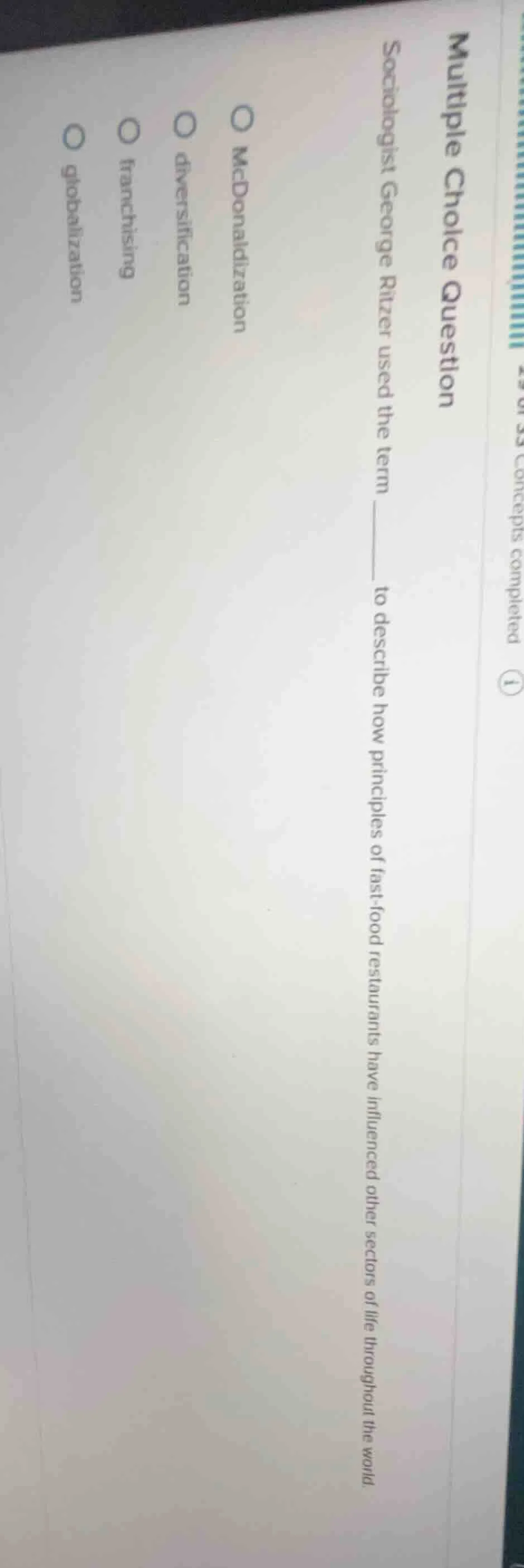 multiple choice question sociologist george ritzer used the term ______…