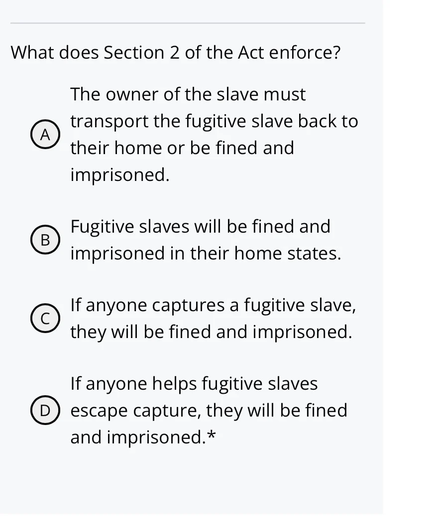 what does section 2 of the act enforce? a the owner of the slave must t…
