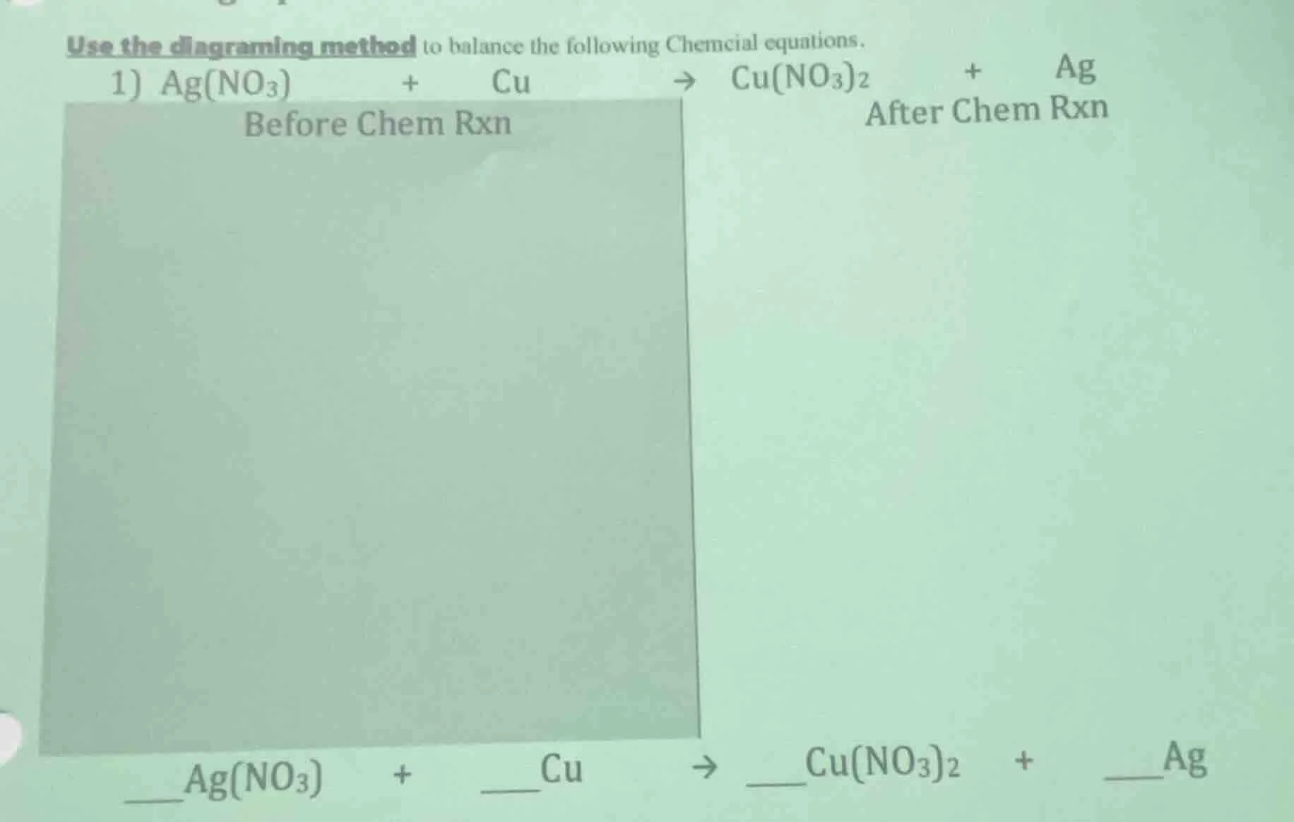 use the diagraming method to balance the following chemcial equations. …