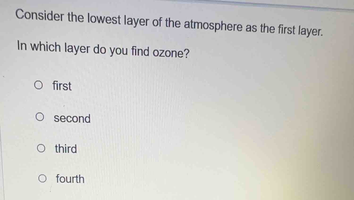 consider the lowest layer of the atmosphere as the first layer. in whic…