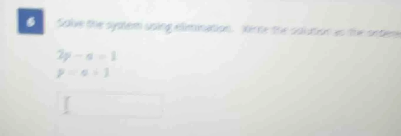 6 solve the system using elimination. write the solution as an ordered …
