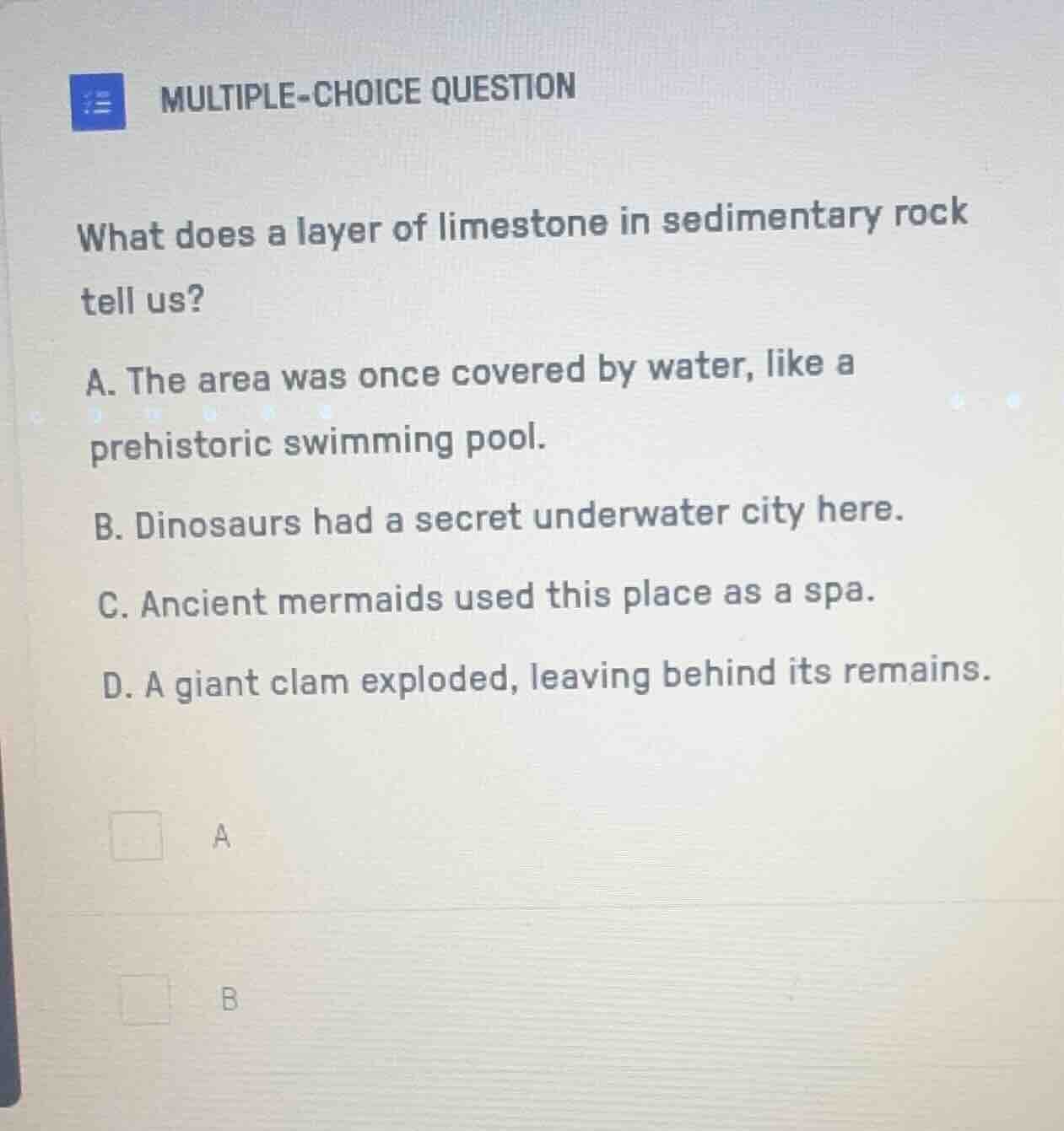 multiple-choice question what does a layer of limestone in sedimentary …
