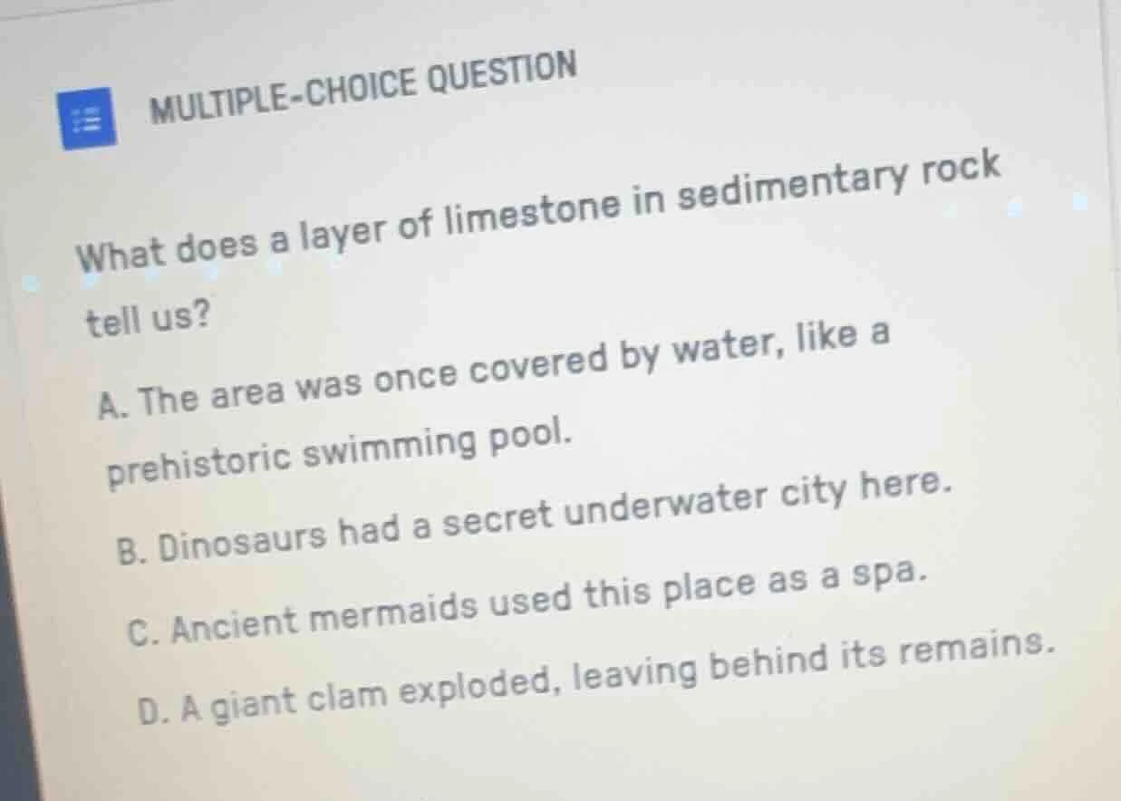multiple-choice question what does a layer of limestone in sedimentary …