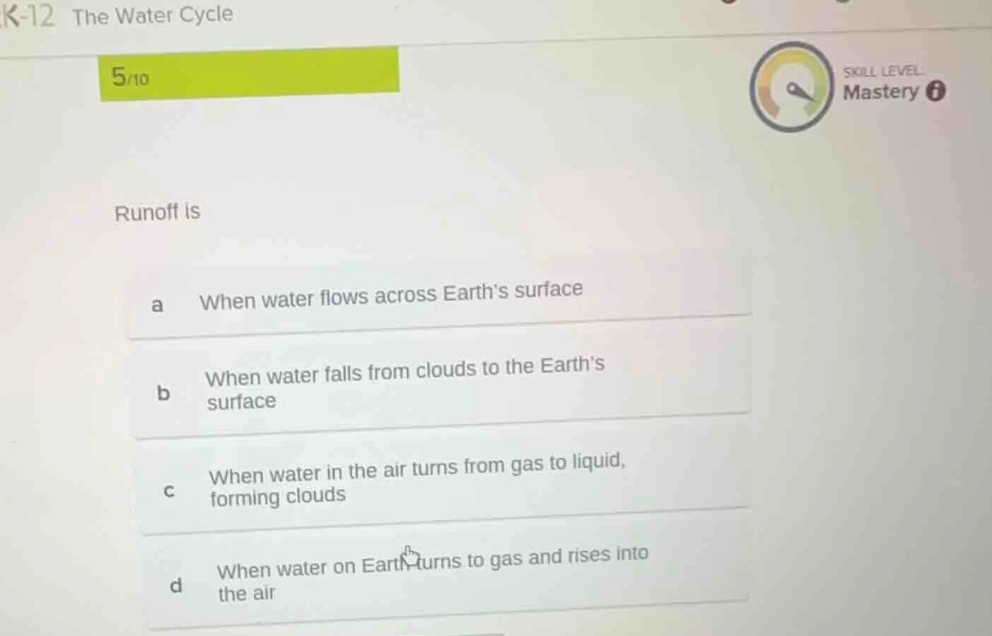 k-12 the water cycle 5/10 skill level mastery runoff is a when water fl…