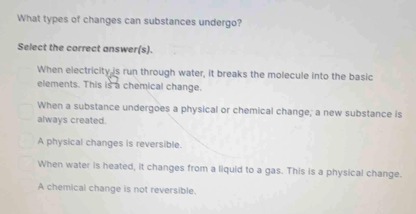 what types of changes can substances undergo? select the correct answer…