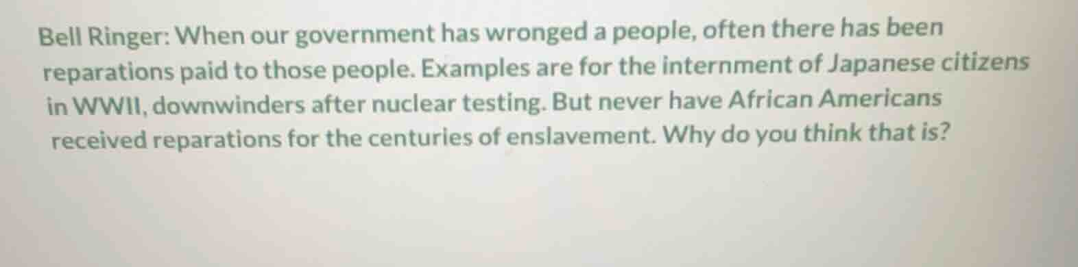 bell ringer: when our government has wronged a people, often there has …