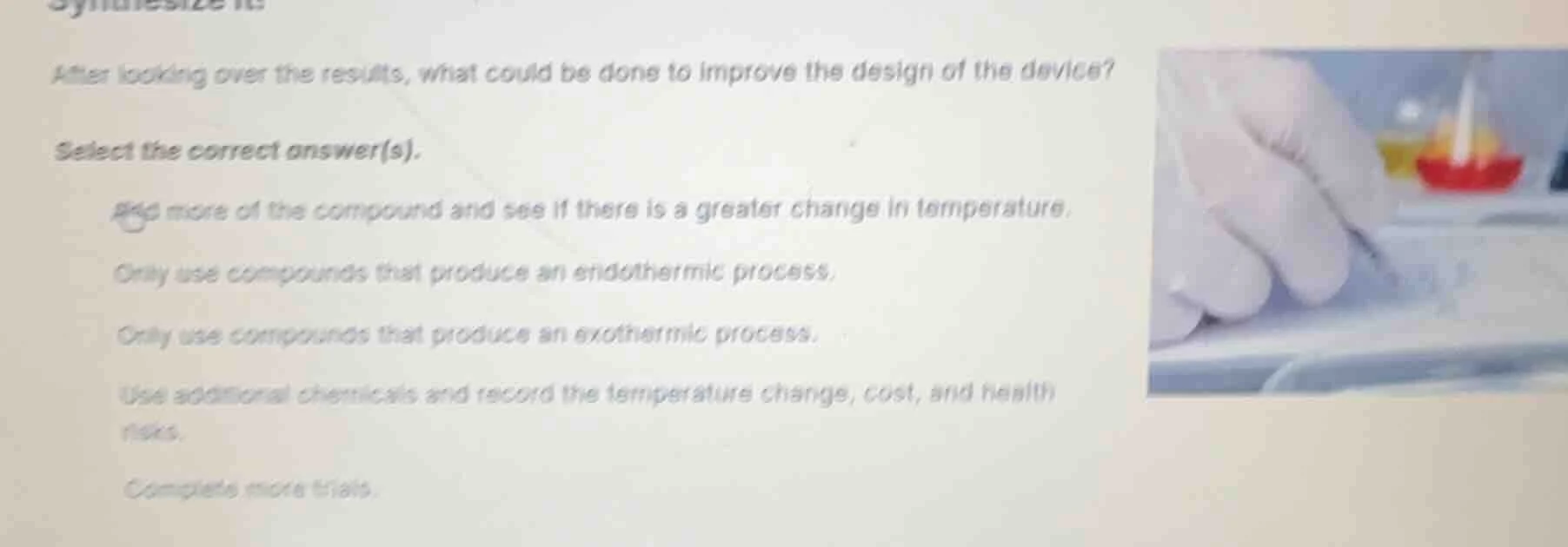 after looking over the results, what could be done to improve the desig…