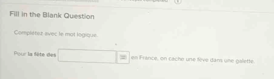 fill in the blank question completez avec le mot logique. pour la fête …