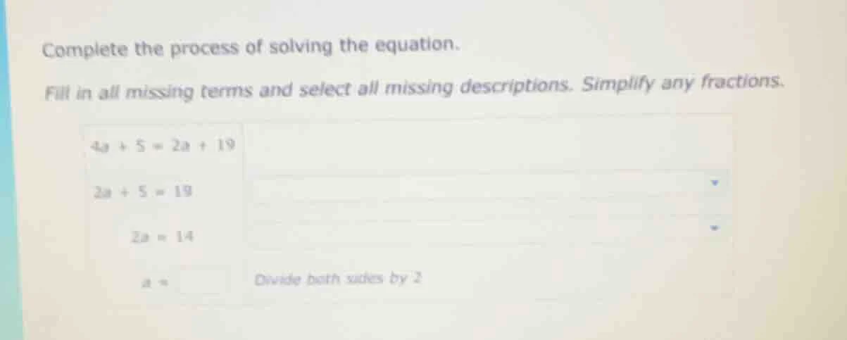 complete the process of solving the equation. fill in all missing terms…
