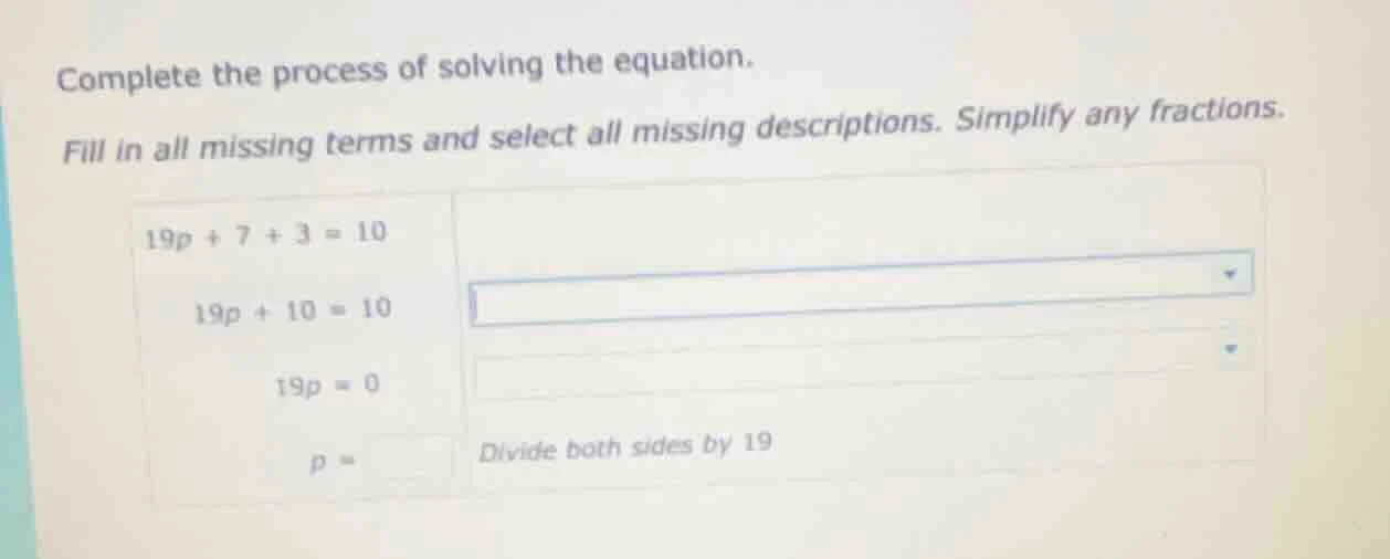 complete the process of solving the equation. fill in all missing terms…