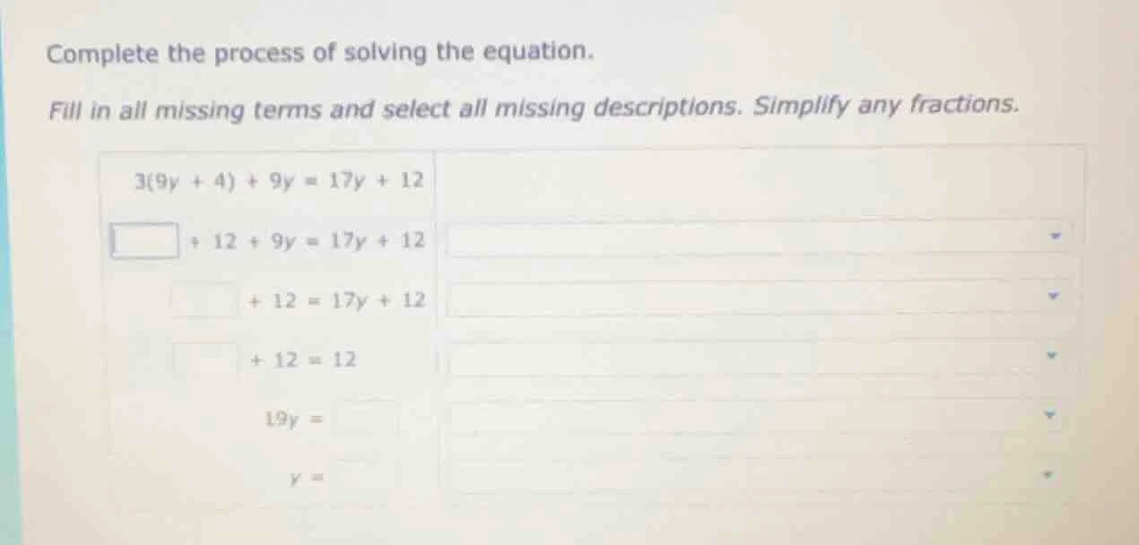 complete the process of solving the equation. fill in all missing terms…