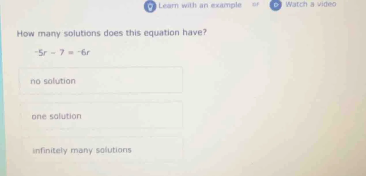 learn with an example or watch a video how many solutions does this equ…