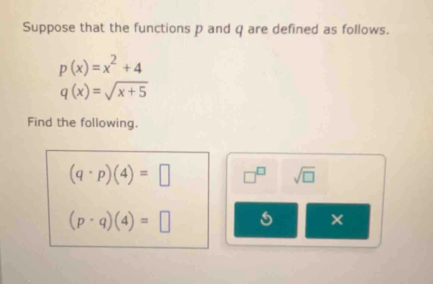 suppose that the functions $p$ and $q$ are defined as follows. $p(x)=x^…