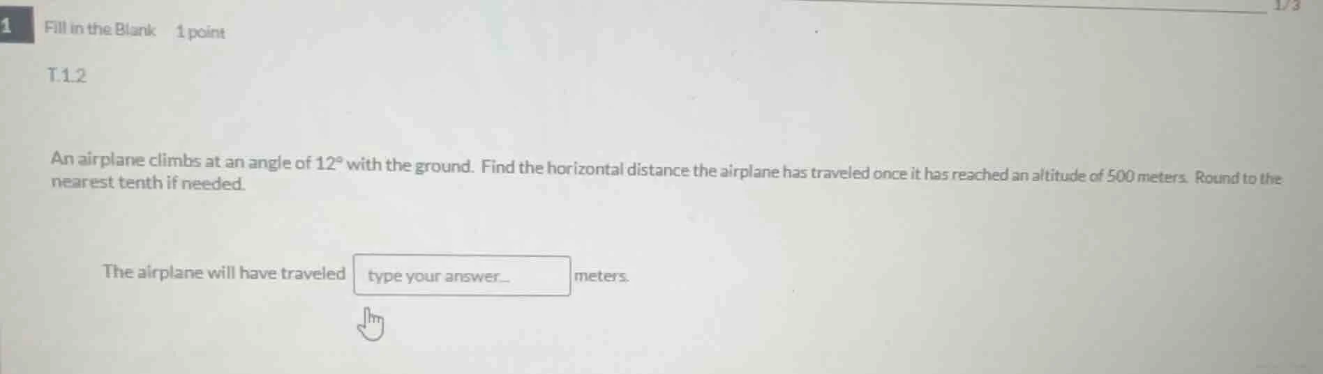 1 fill in the blank 1 point t.1.2 an airplane climbs at an angle of $12…