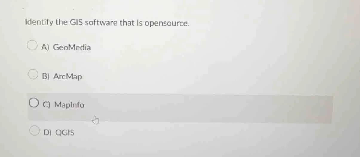 identify the gis software that is opensource. a) geomedia b) arcmap c) …