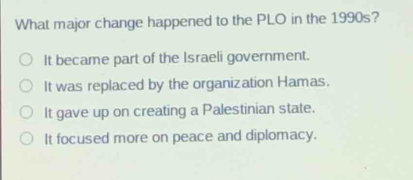 what major change happened to the plo in the 1990s? it became part of t…
