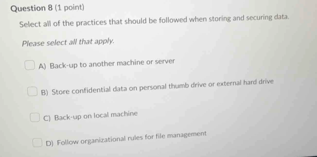 question 8 (1 point) select all of the practices that should be followe…