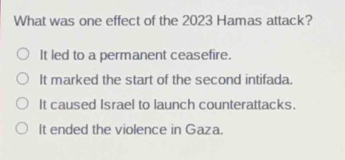 what was one effect of the 2023 hamas attack? it led to a permanent cea…