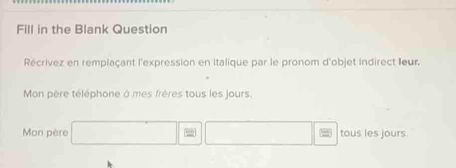 fill in the blank question récrivez en remplaçant lexpression en italiq…