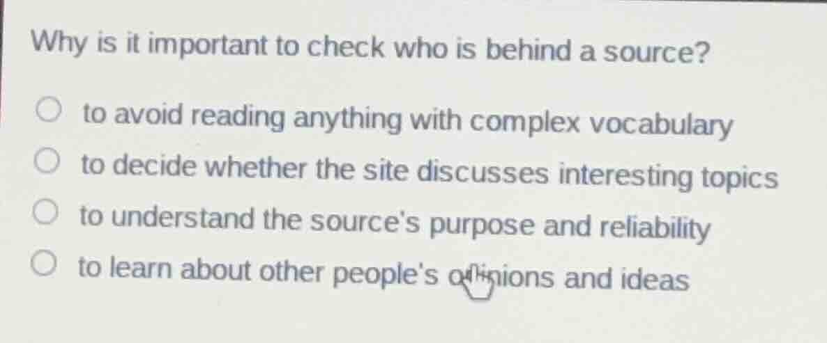 why is it important to check who is behind a source?to avoid reading an…