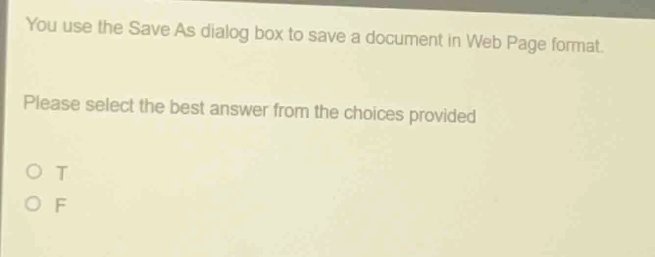 you use the save as dialog box to save a document in web page format. p…