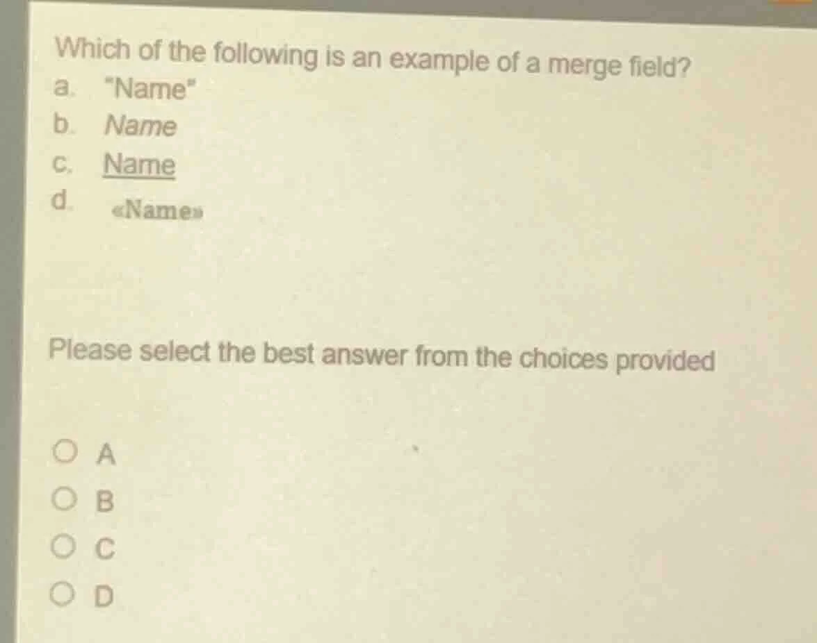 which of the following is an example of a merge field? a. ame\ b. name …