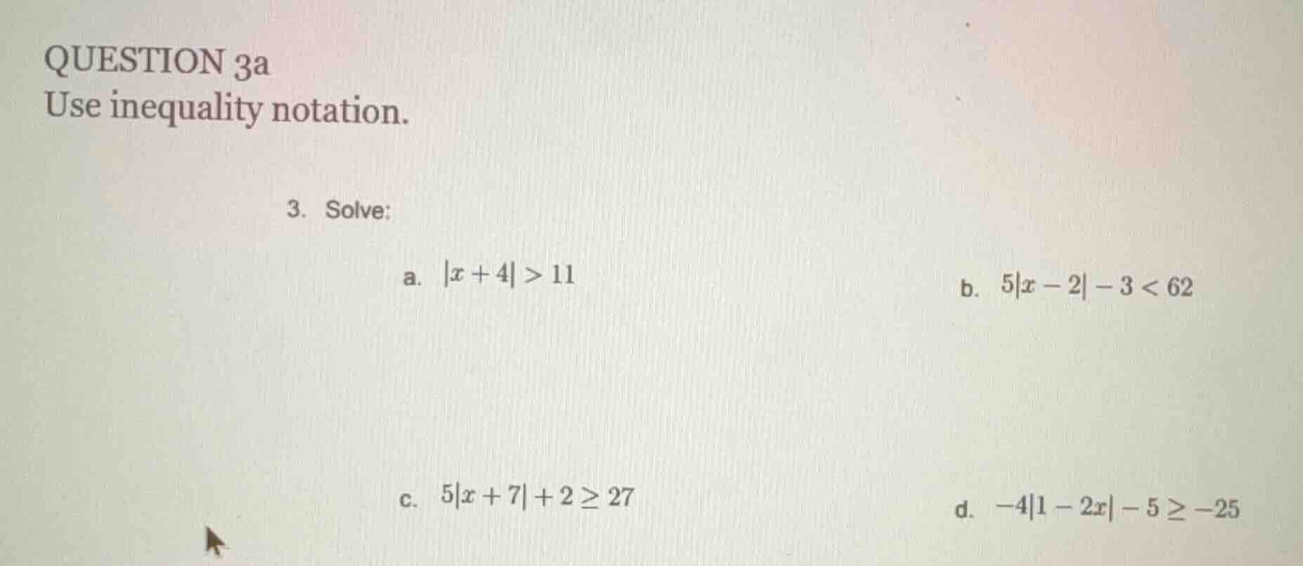 question 3a use inequality notation. 3. solve: a. $|x + 4| > 11$ b. $5|…