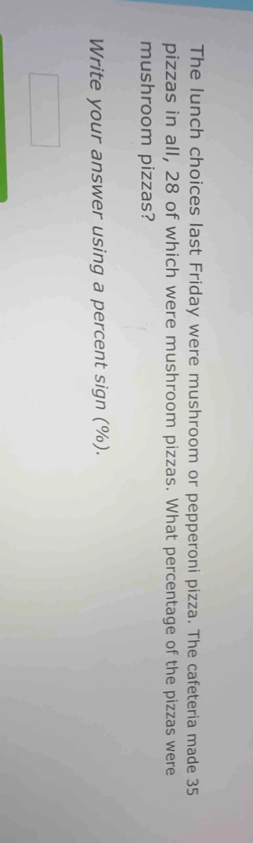 the lunch choices last friday were mushroom or pepperoni pizza. the caf…